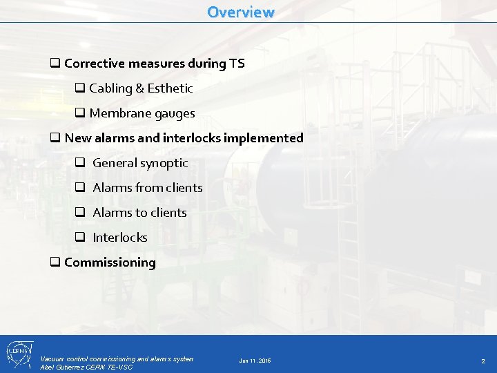 Overview q Corrective measures during TS q Cabling & Esthetic q Membrane gauges q