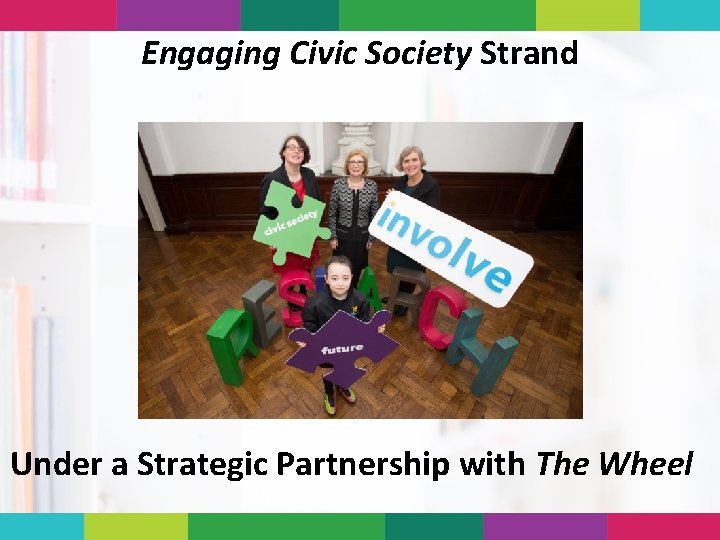 Engaging Civic Society Strand Under a Strategic Partnership with The Wheel 