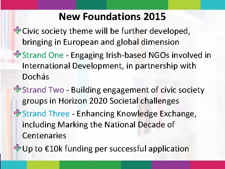 New Foundations 2015 Civic society theme will be further developed, bringing in European and