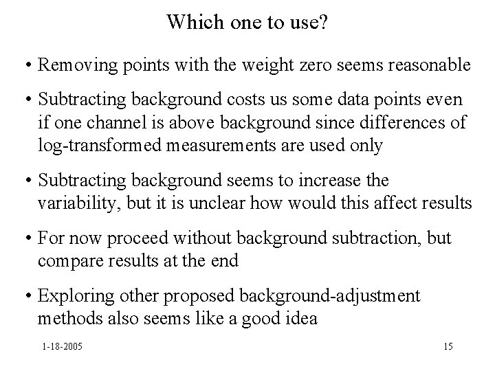 Which one to use? • Removing points with the weight zero seems reasonable •