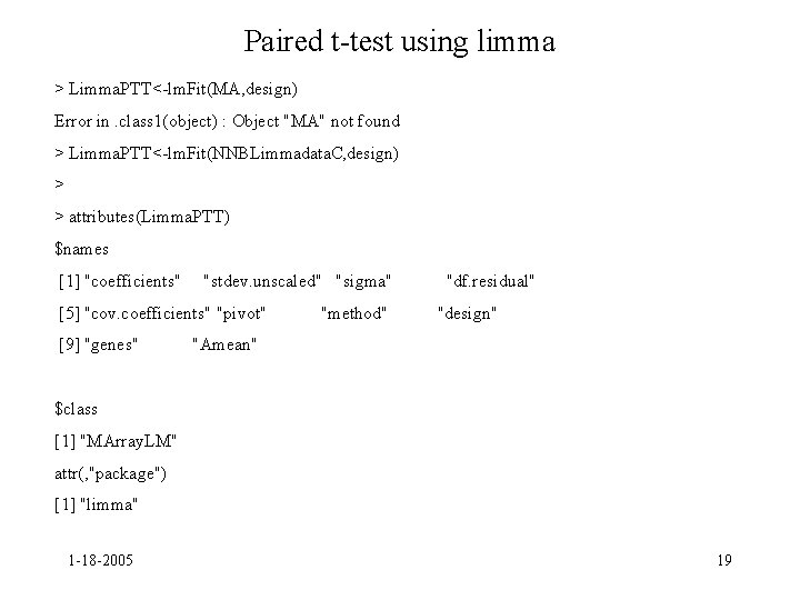 Paired t-test using limma > Limma. PTT<-lm. Fit(MA, design) Error in. class 1(object) :