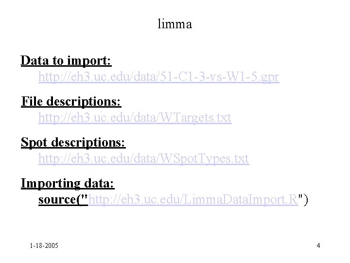 limma Data to import: http: //eh 3. uc. edu/data/51 -C 1 -3 -vs-W 1