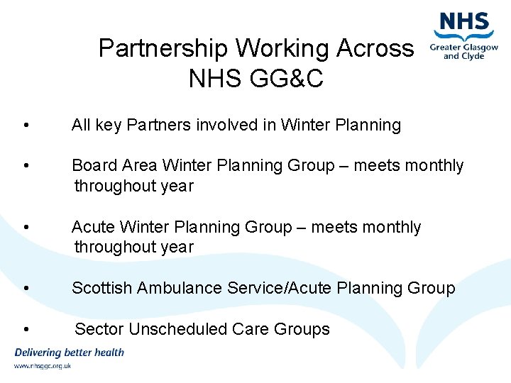 Partnership Working Across NHS GG&C • All key Partners involved in Winter Planning •