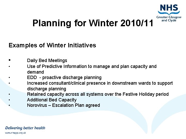 Planning for Winter 2010/11 Examples of Winter Initiatives • • Daily Bed Meetings Use
