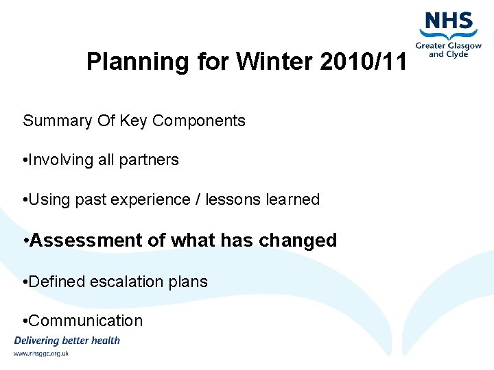 Planning for Winter 2010/11 Summary Of Key Components • Involving all partners • Using
