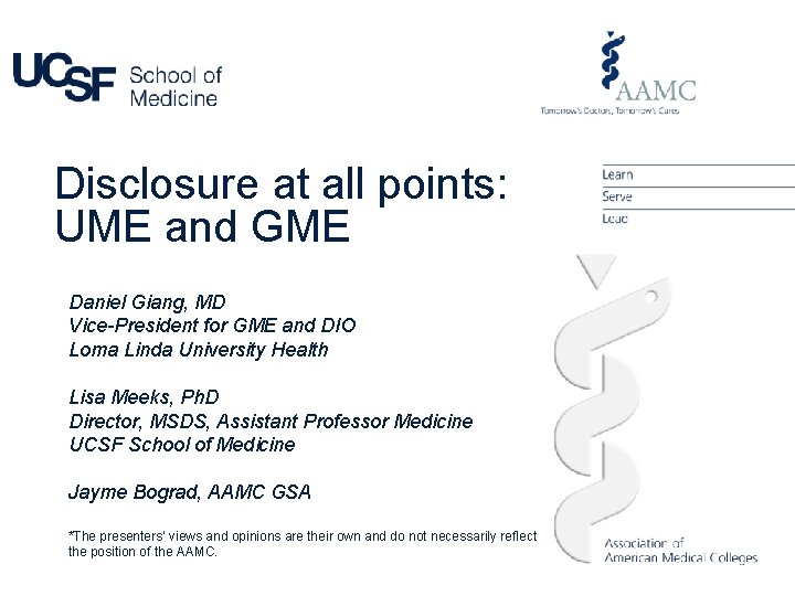 Disclosure at all points: UME and GME Daniel Giang, MD Vice-President for GME and