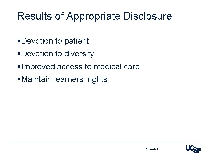 Results of Appropriate Disclosure §Devotion to patient §Devotion to diversity §Improved access to medical