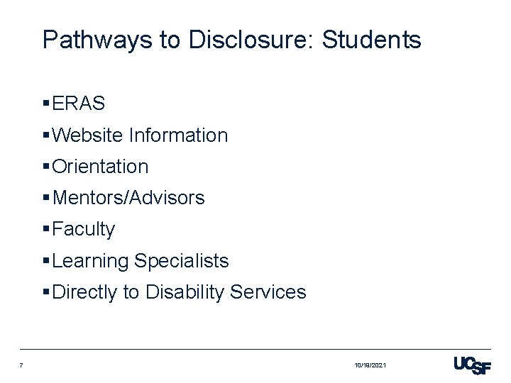 Pathways to Disclosure: Students §ERAS §Website Information §Orientation §Mentors/Advisors §Faculty §Learning Specialists §Directly to