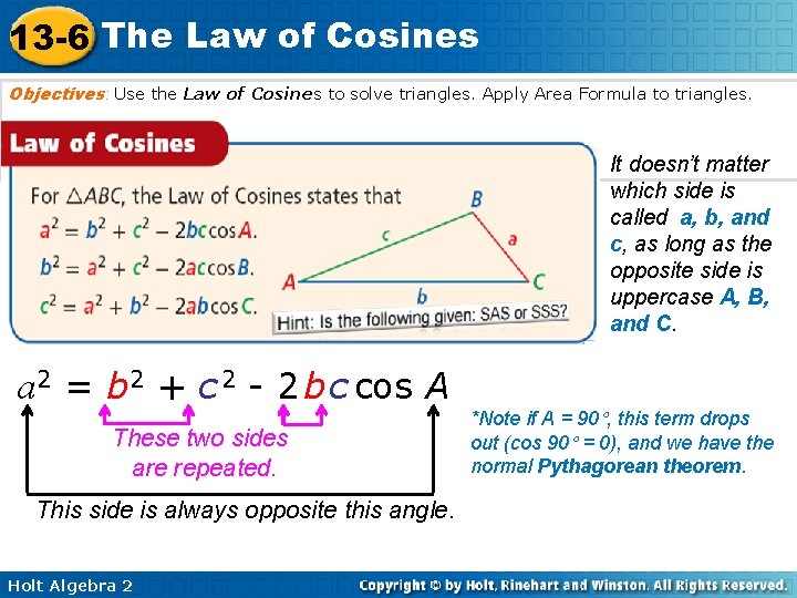 13 -6 The Law of Cosines Objectives: Use the Law of Cosines to solve