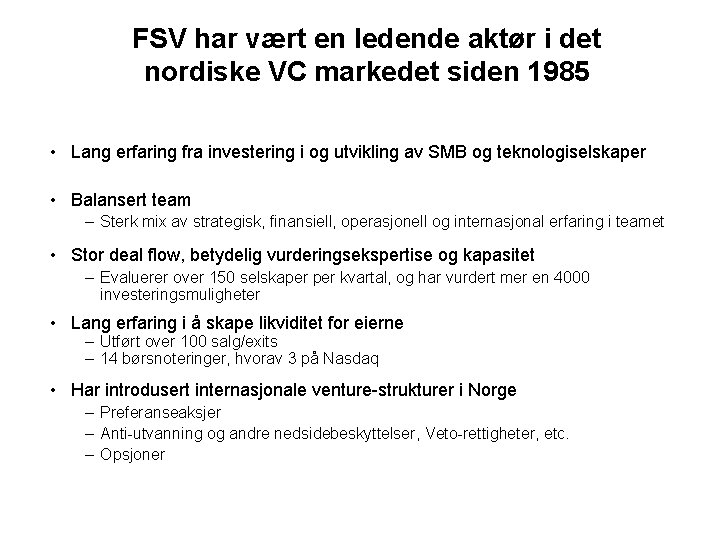 FSV har vært en ledende aktør i det nordiske VC markedet siden 1985 •