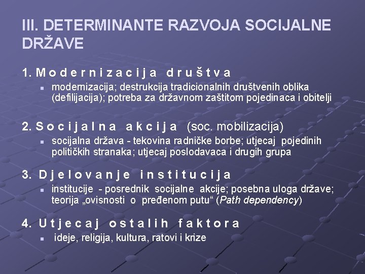 III. DETERMINANTE RAZVOJA SOCIJALNE DRŽAVE 1. M o d e r n i z