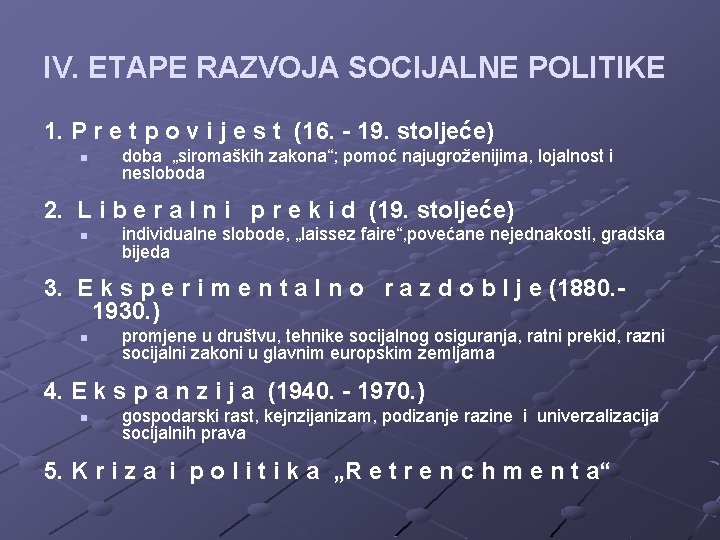 IV. ETAPE RAZVOJA SOCIJALNE POLITIKE 1. P r e t p o v i