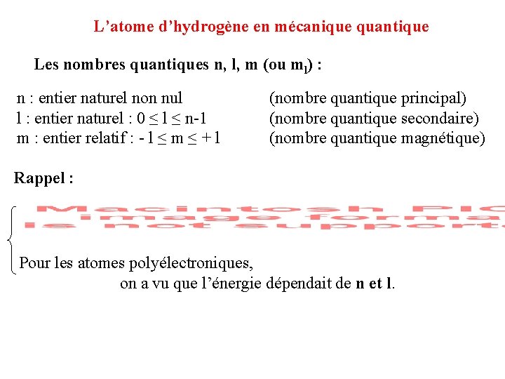 L’atome d’hydrogène en mécanique quantique Les nombres quantiques n, l, m (ou ml) :