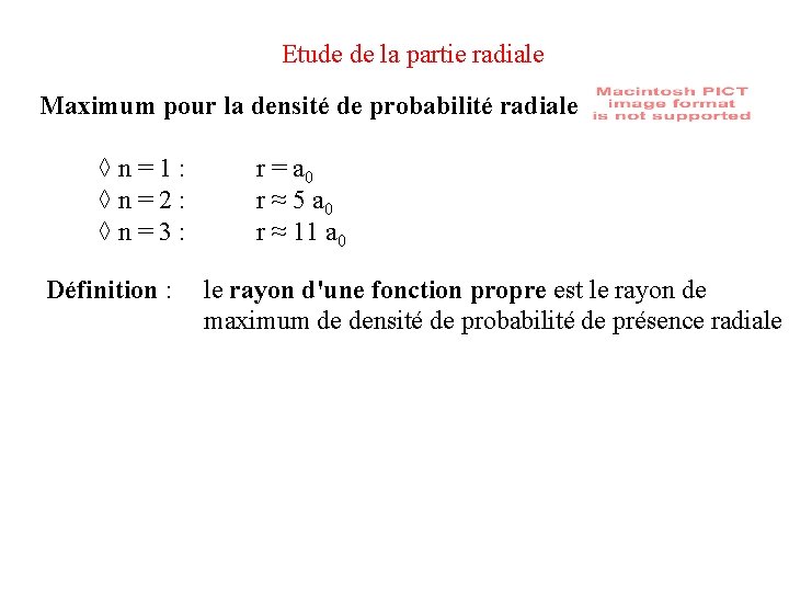 Etude de la partie radiale Maximum pour la densité de probabilité radiale ◊n=1: ◊n=2: