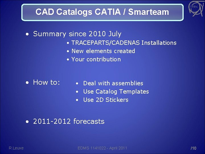 CAD Catalogs CATIA / Smarteam • Summary since 2010 July • TRACEPARTS/CADENAS Installations •