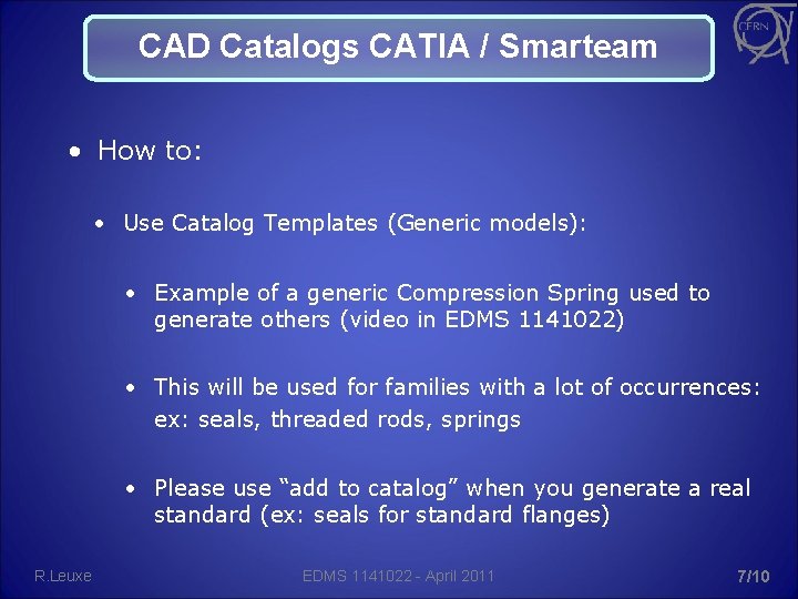 CAD Catalogs CATIA / Smarteam • How to: • Use Catalog Templates (Generic models):