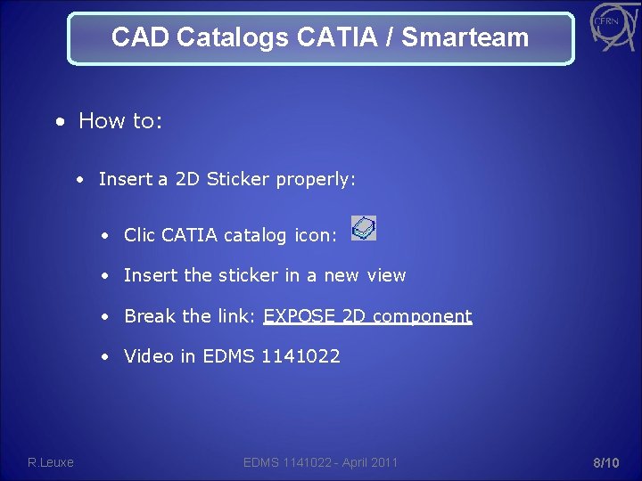 CAD Catalogs CATIA / Smarteam • How to: • Insert a 2 D Sticker