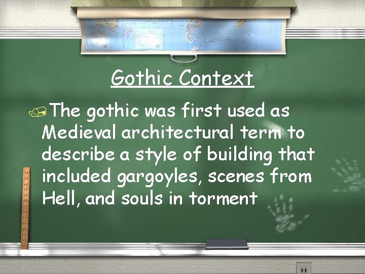 Gothic Context /The gothic was first used as Medieval architectural term to describe a