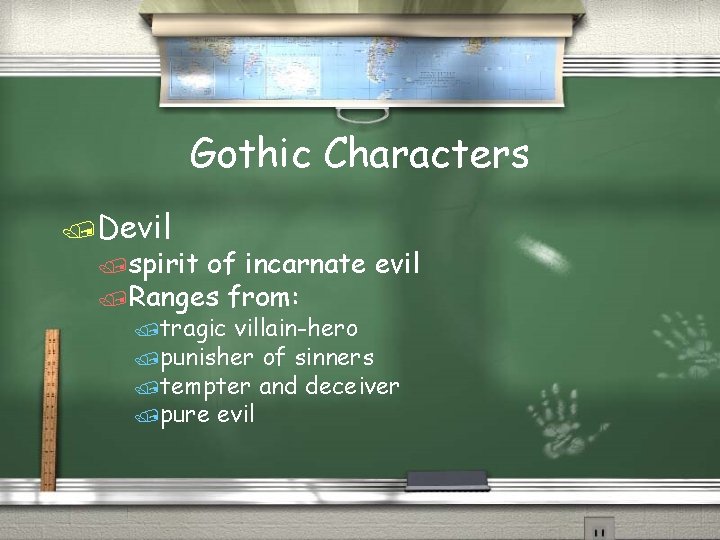 Gothic Characters /Devil /spirit of incarnate evil /Ranges from: /tragic villain-hero /punisher of sinners