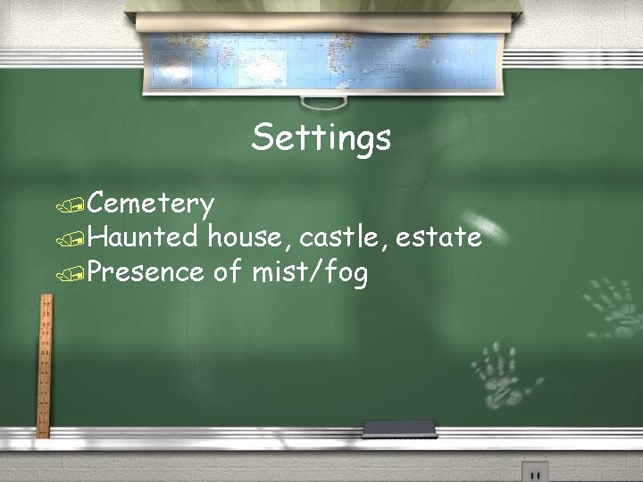 Settings /Cemetery /Haunted house, castle, estate /Presence of mist/fog 