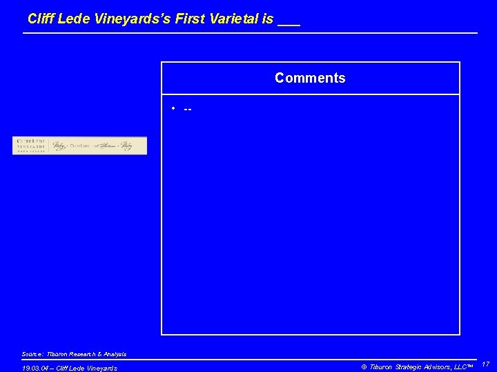 Cliff Lede Vineyards’s First Varietal is ___ Comments • -- Source: Tiburon Research &