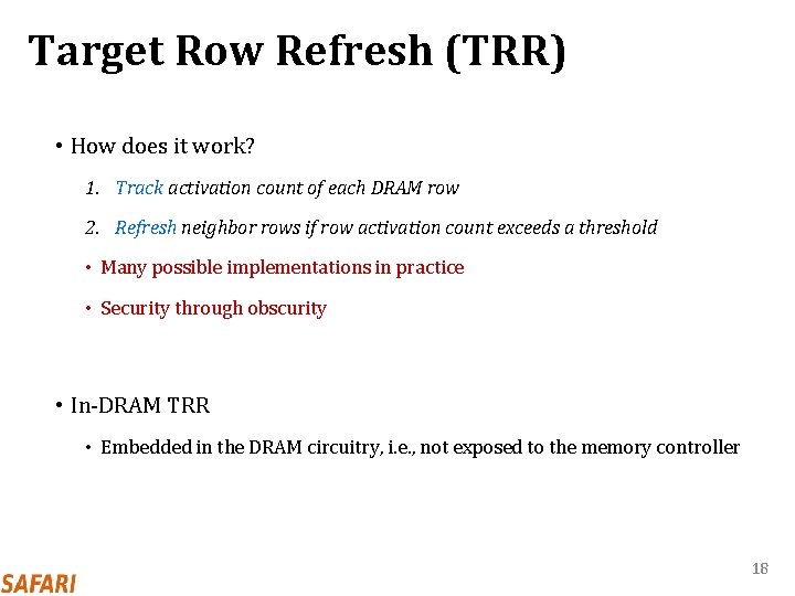 Target Row Refresh (TRR) • How does it work? 1. Track activation count of