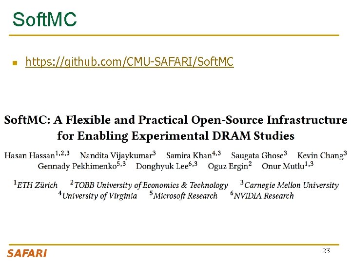 Soft. MC n https: //github. com/CMU-SAFARI/Soft. MC 23 