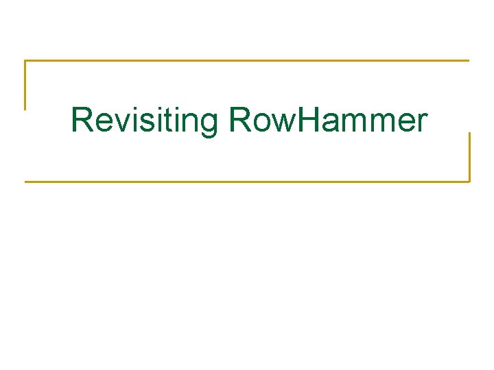 Revisiting Row. Hammer 
