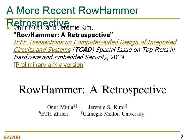 A More Recent Row. Hammer Retrospective n Onur Mutlu and Jeremie Kim, "Row. Hammer: