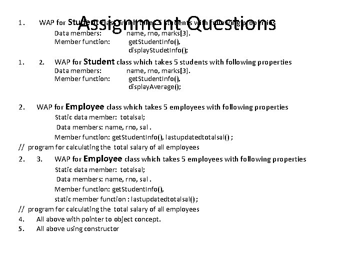 1. Assignment Questions WAP for Student class which takes 5 students with following properties