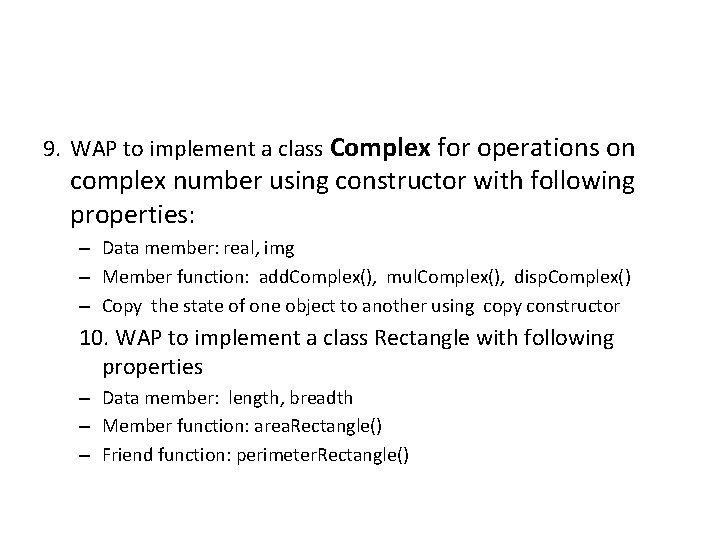 9. WAP to implement a class Complex for operations on complex number using constructor