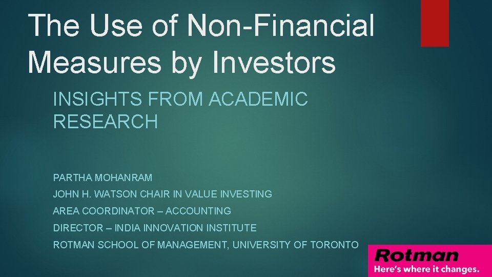 The Use of Non-Financial Measures by Investors INSIGHTS FROM ACADEMIC RESEARCH PARTHA MOHANRAM JOHN