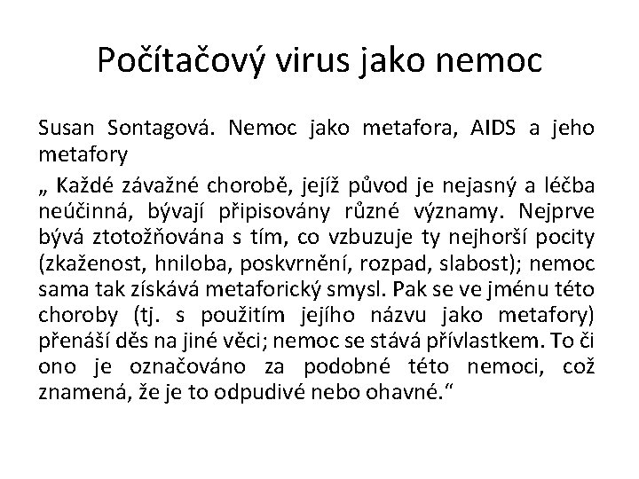 Počítačový virus jako nemoc Susan Sontagová. Nemoc jako metafora, AIDS a jeho metafory „