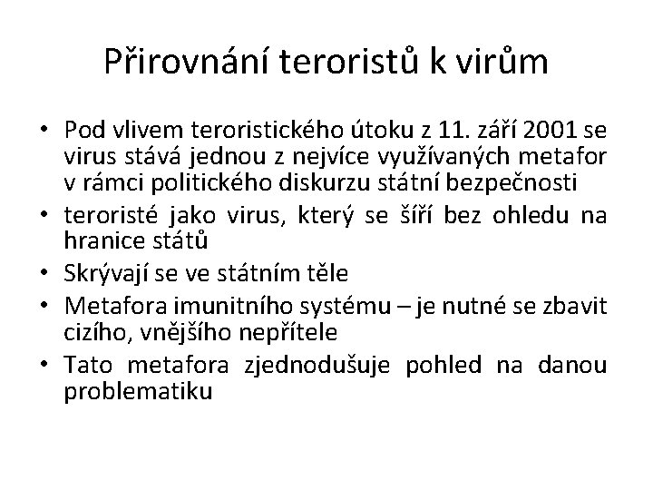 Přirovnání teroristů k virům • Pod vlivem teroristického útoku z 11. září 2001 se
