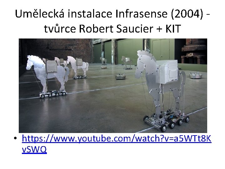 Umělecká instalace Infrasense (2004) tvůrce Robert Saucier + KIT • https: //www. youtube. com/watch?