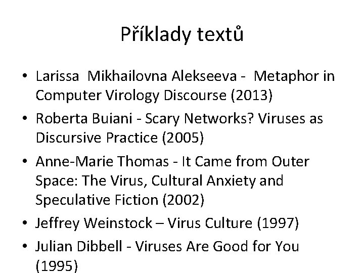 Příklady textů • Larissa Mikhailovna Alekseeva - Metaphor in Computer Virology Discourse (2013) •