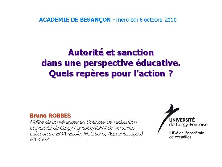 ACADEMIE DE BESANÇON - mercredi 6 octobre 2010 Autorité et sanction dans une perspective