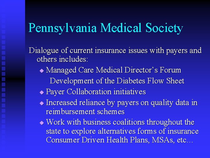 Pennsylvania Medical Society Dialogue of current insurance issues with payers and others includes: u