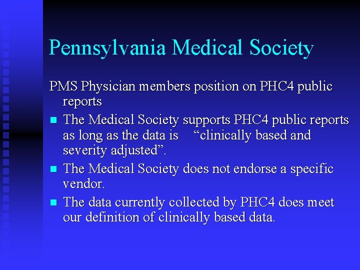 Pennsylvania Medical Society PMS Physician members position on PHC 4 public reports n The