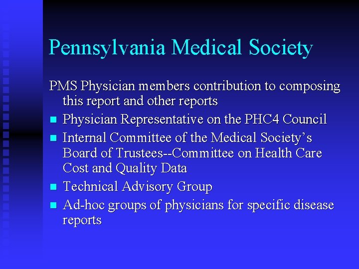 Pennsylvania Medical Society PMS Physician members contribution to composing this report and other reports