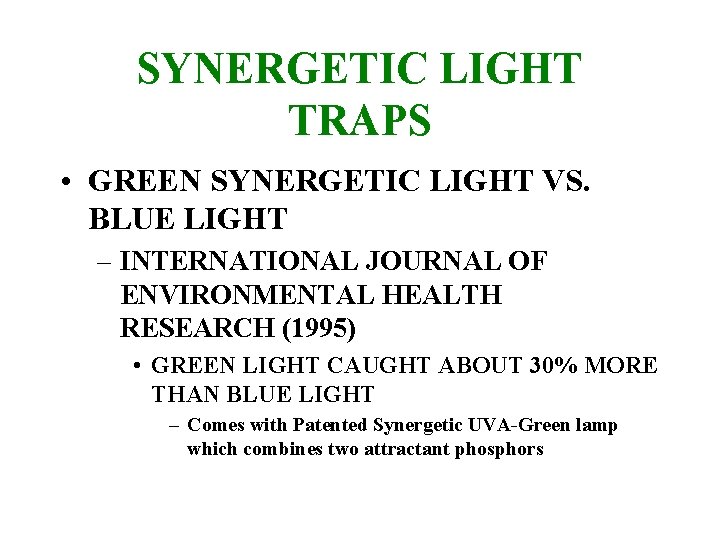 SYNERGETIC LIGHT TRAPS • GREEN SYNERGETIC LIGHT VS. BLUE LIGHT – INTERNATIONAL JOURNAL OF