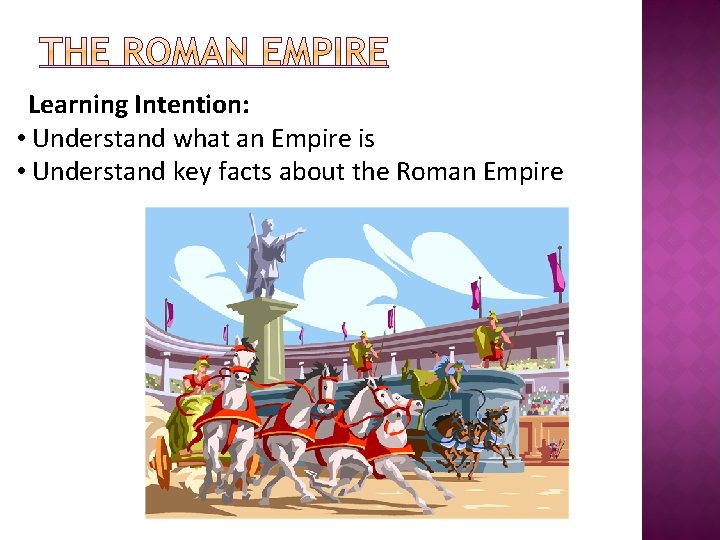 Learning Intention Understand what an Empire is Understand