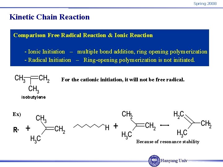 Spring 2008 Kinetic Chain Reaction Comparison Free Radical Reaction & Ionic Reaction - Ionic