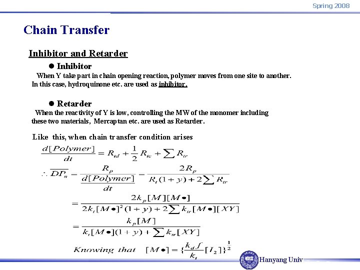 Spring 2008 Chain Transfer Inhibitor and Retarder l Inhibitor When Y take part in