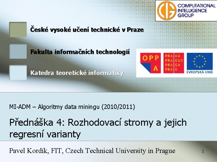 České vysoké učení technické v Praze Fakulta informačních technologií Katedra teoretické informatiky MI-ADM –