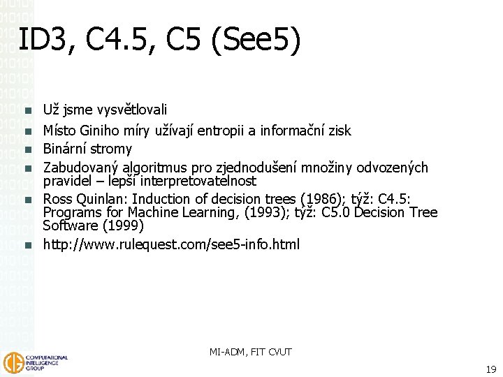 ID 3, C 4. 5, C 5 (See 5) Už jsme vysvětlovali Místo Giniho