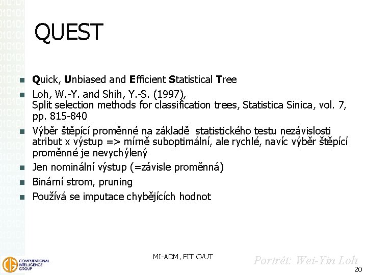 QUEST Quick, Unbiased and Efficient Statistical Tree Loh, W. -Y. and Shih, Y. -S.