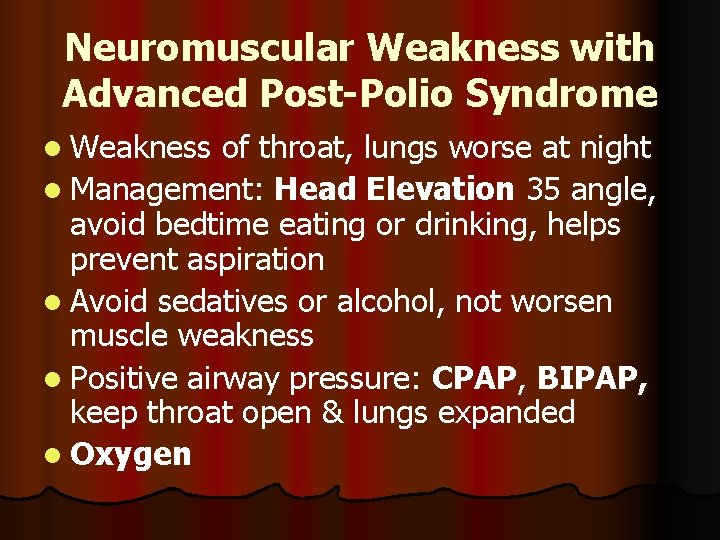 Neuromuscular Weakness with Advanced Post-Polio Syndrome l Weakness of throat, lungs worse at night