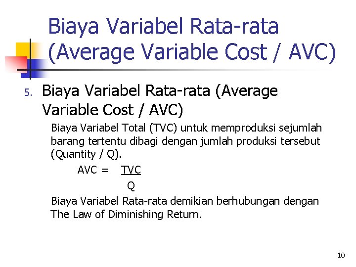 Biaya Variabel Rata-rata (Average Variable Cost / AVC) 5. Biaya Variabel Rata-rata (Average Variable