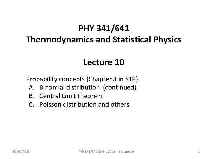 PHY 341/641 Thermodynamics and Statistical Physics Lecture 10 Probability concepts (Chapter 3 in STP)